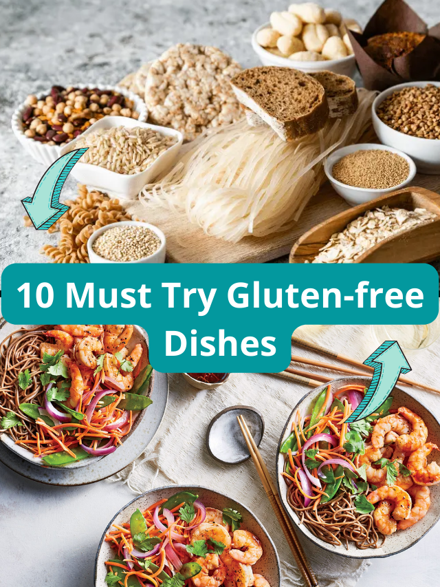 10 Healthy Must Try Gluten-free Dishes in place of Gluten-filled dishes
