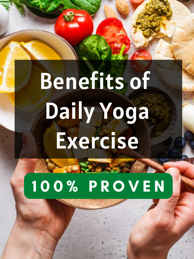 Benefits of a Daily Yoga Exercise – 100% Proven